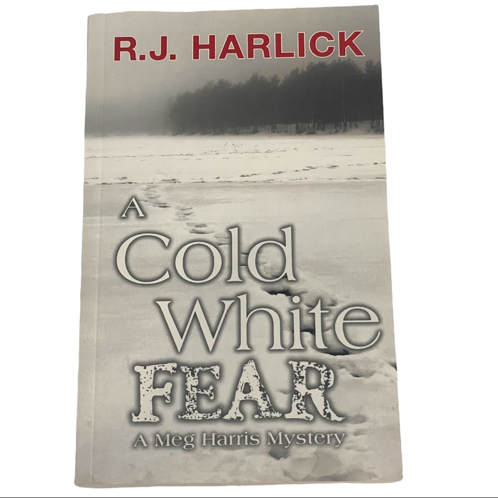 A Cold White Fear A Meg Harris Mystery Book by RJ Harlick Paperback